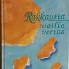 rakkautta vailla vertaa