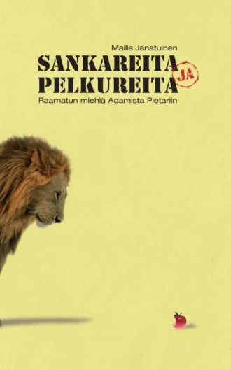 Sankareita pelkureita Raamatun miehiä Adamista Pietariin (Janatuinen Mailis)