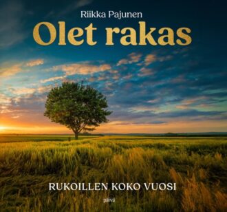 Olet rakas Rukoillen koko vuosi (Pajunen Riikka)