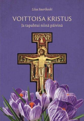 Voittoisa Kristus Ja tapahtui niinä päivinä ( Saarikoski Liisa)
